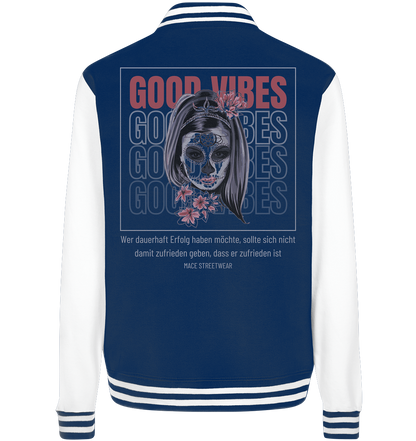 "Good Vibes" Mace Optimismus - College Jacket