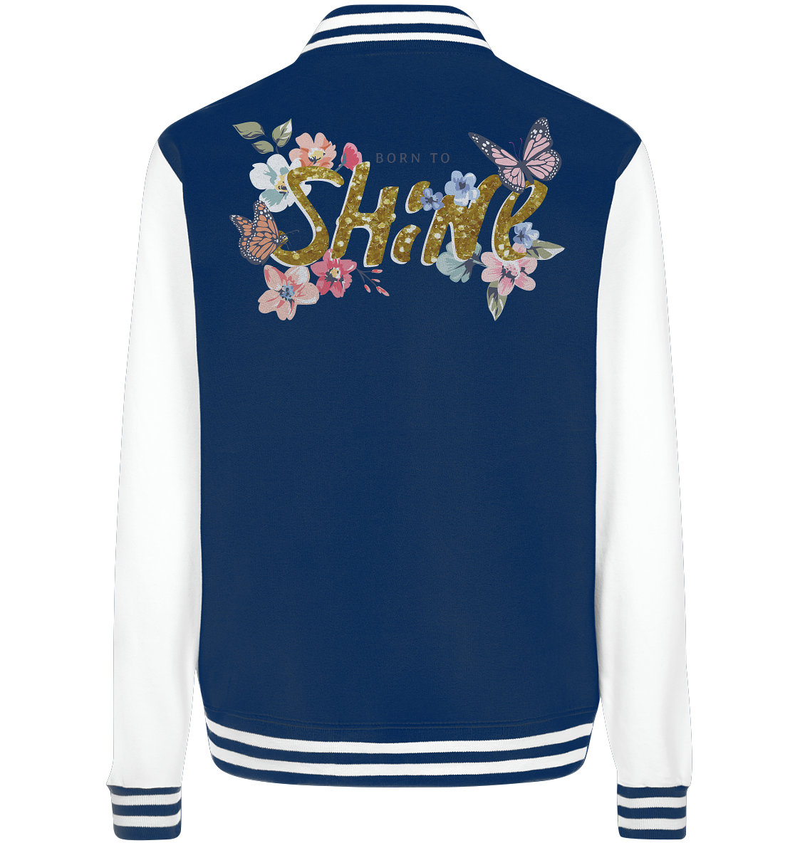 "Born to Shine" Blumen Streetstyle - College Jacket