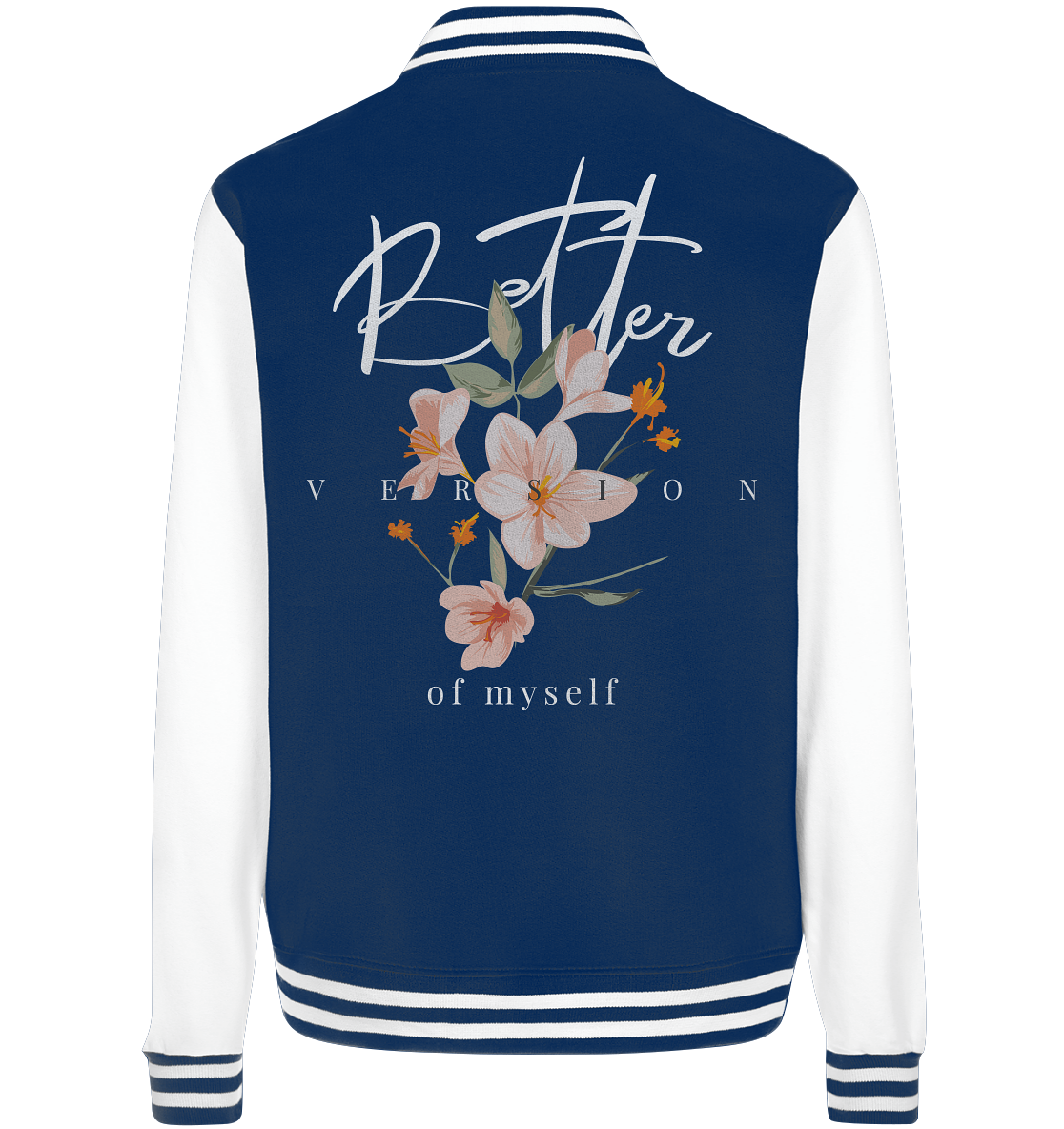 "Better Version of myself" Blumen Streetstyle - College Jacket