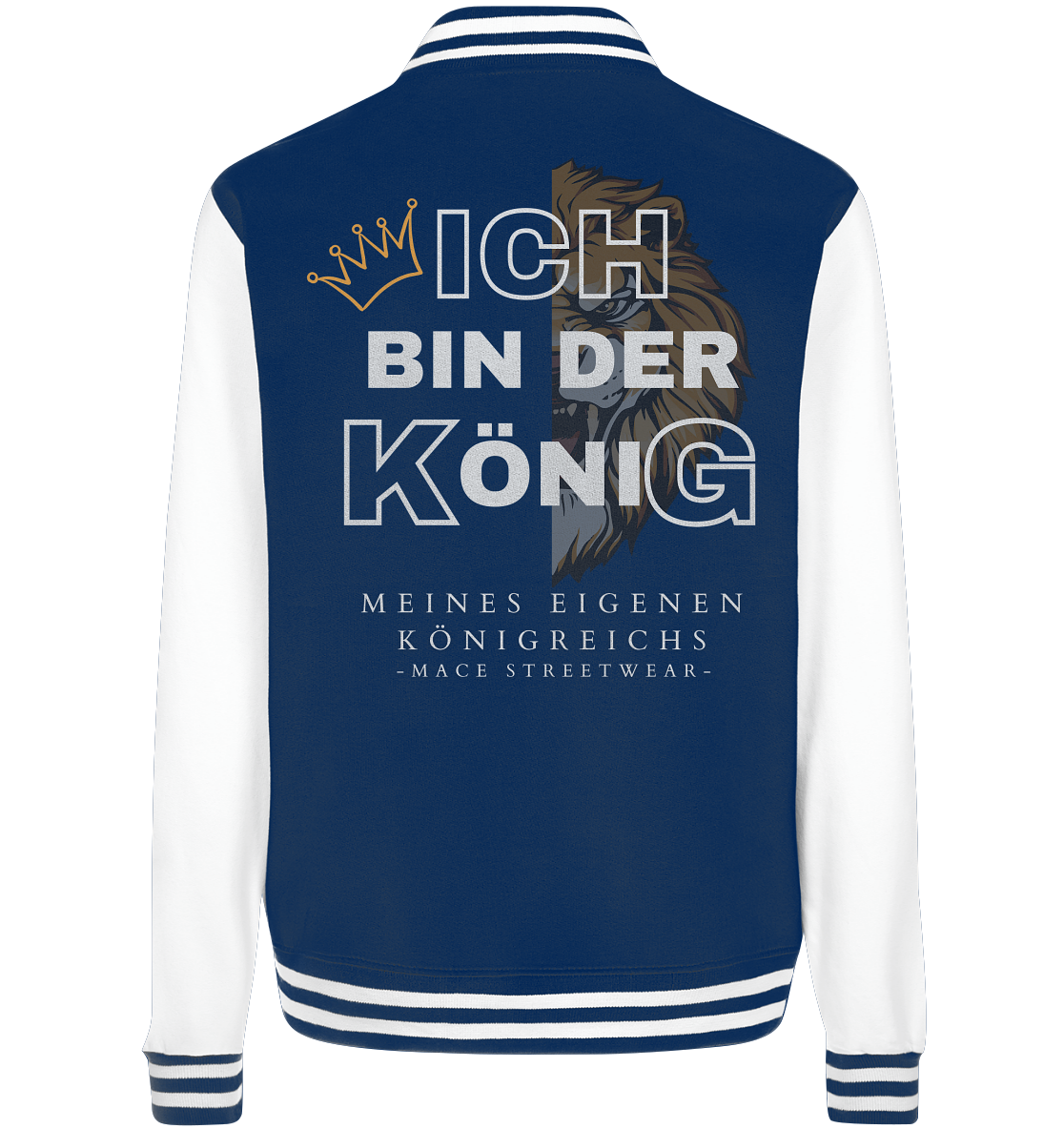 "Ich bin der König" Mace Optimismus - College Jacket