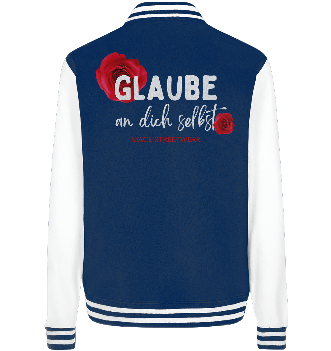 "Glaube an dich selbst" Mace Optimismus - College Jacket