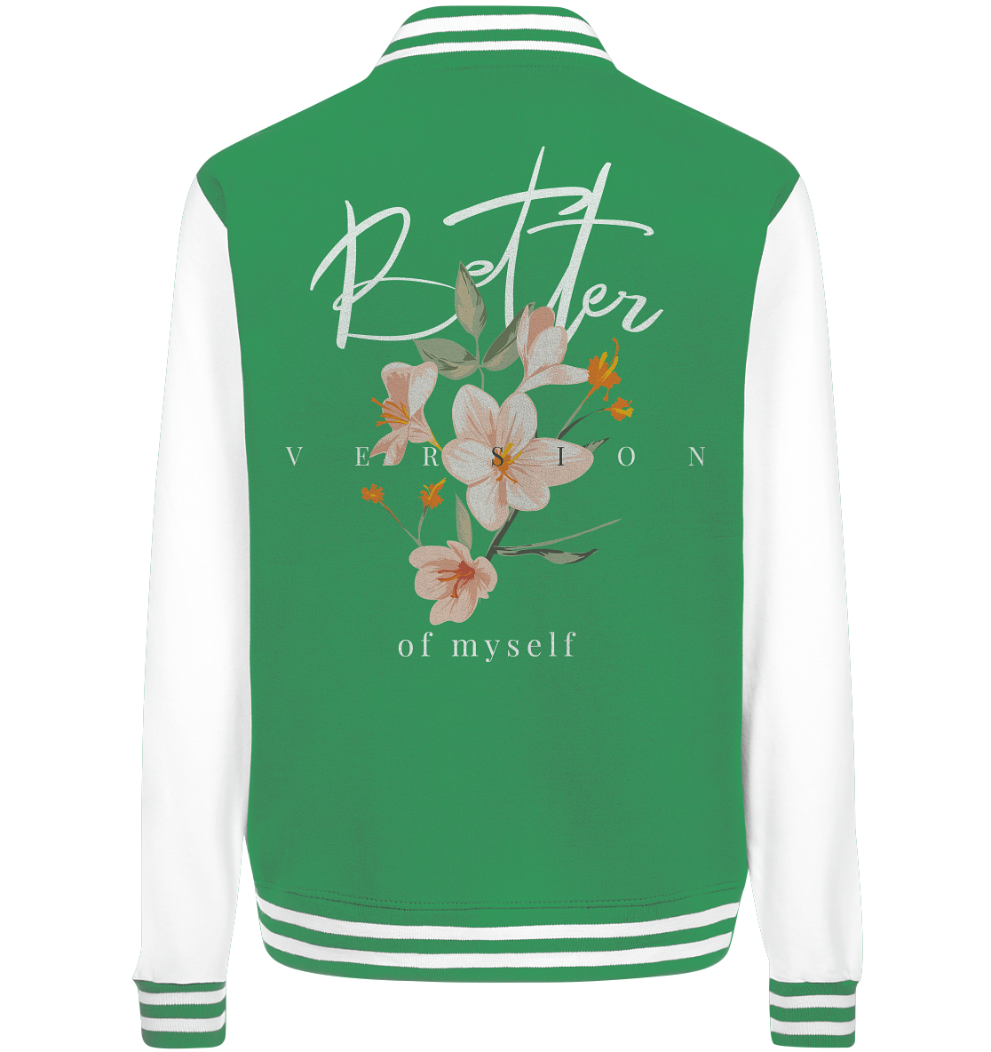 "Better Version of myself" Blumen Streetstyle - College Jacket