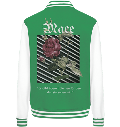 "Blumen überall" Mace Optimismus - College Jacket