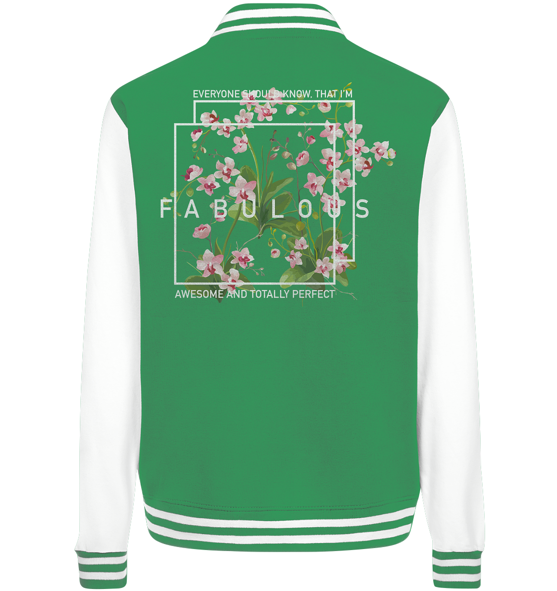 "I'm Fabulous" Blumen Streetstyle - College Jacket