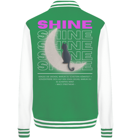 "Shine" Mace Optimismus - College Jacket