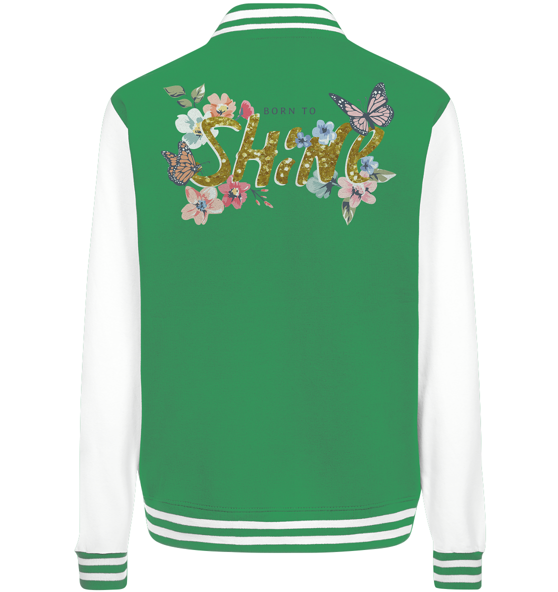 "Born to Shine" Blumen Streetstyle - College Jacket