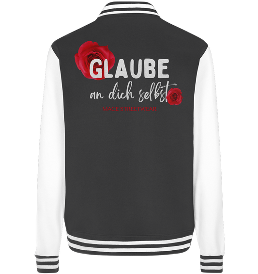 "Glaube an dich selbst" Mace Optimismus - College Jacket