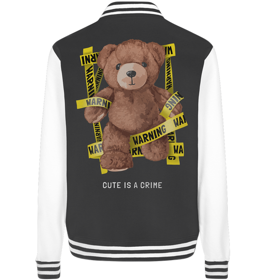 "Cute is a Crime" Bär Streetstyle - College Jacket