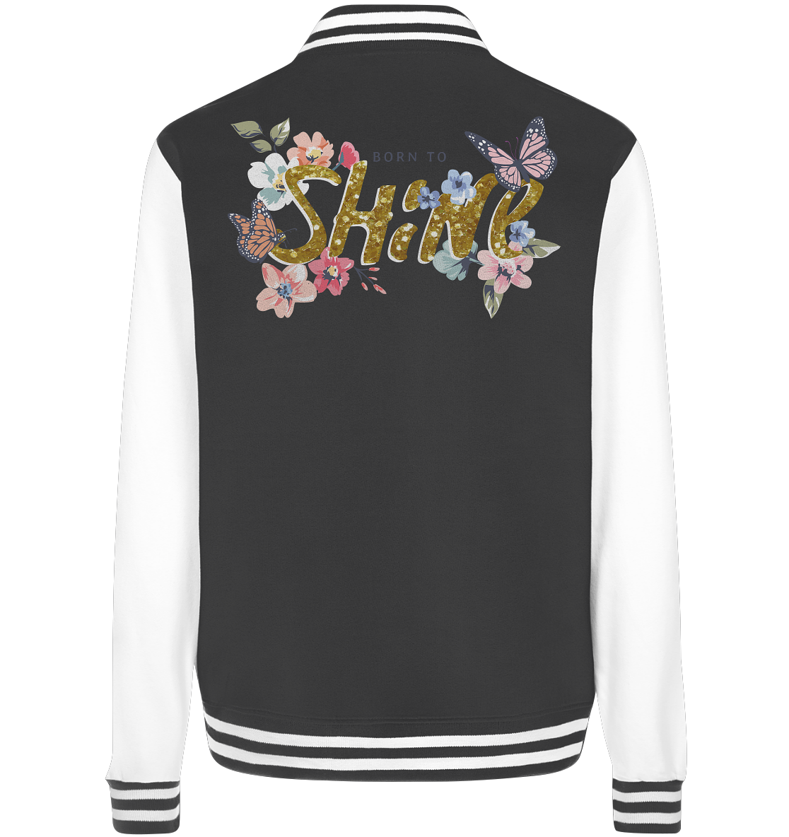 "Born to Shine" Blumen Streetstyle - College Jacket