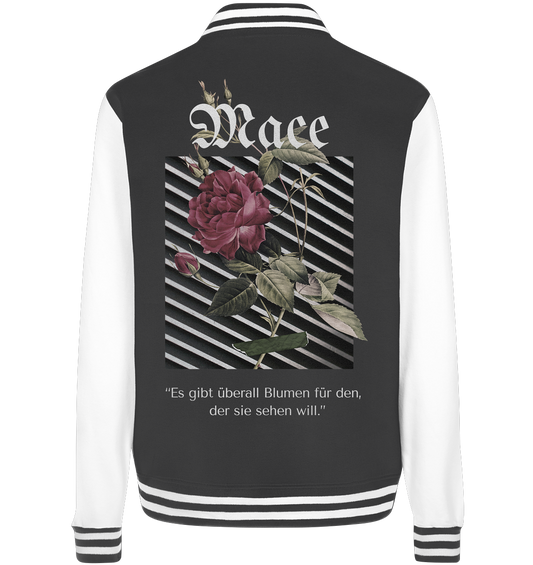 "Blumen überall" Mace Optimismus - College Jacket