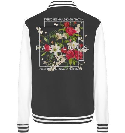 " I'm Fabulous" Blumen Streetstyle - College Jacket