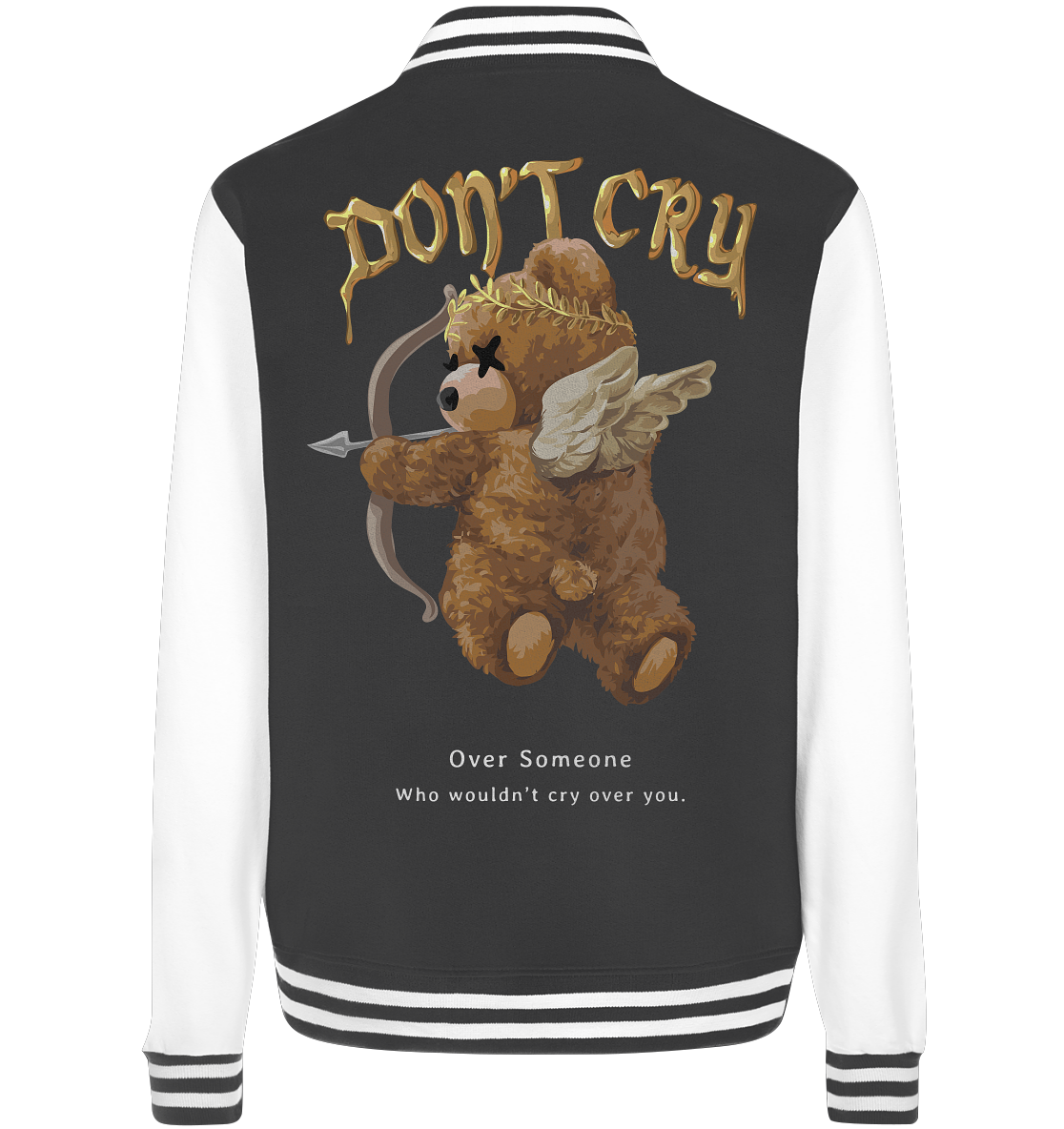 "Don't Cry" Bär Streetstyle - College Jacket