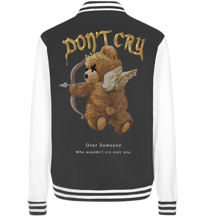 "Don't Cry" Bär Streetstyle - College Jacket