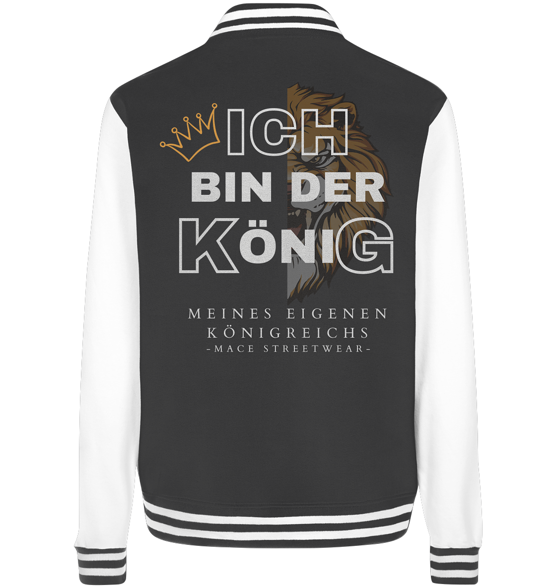 "Ich bin der König" Mace Optimismus - College Jacket