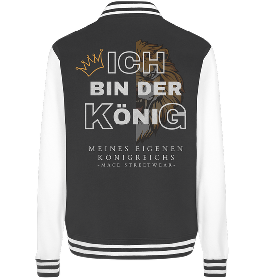 "Ich bin der König" Mace Optimismus - College Jacket