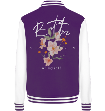 "Better Version of myself" Blumen Streetstyle - College Jacket