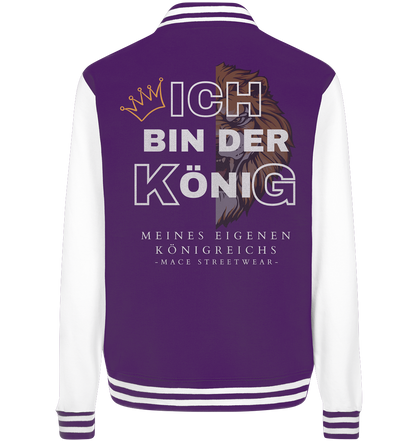 "Ich bin der König" Mace Optimismus - College Jacket