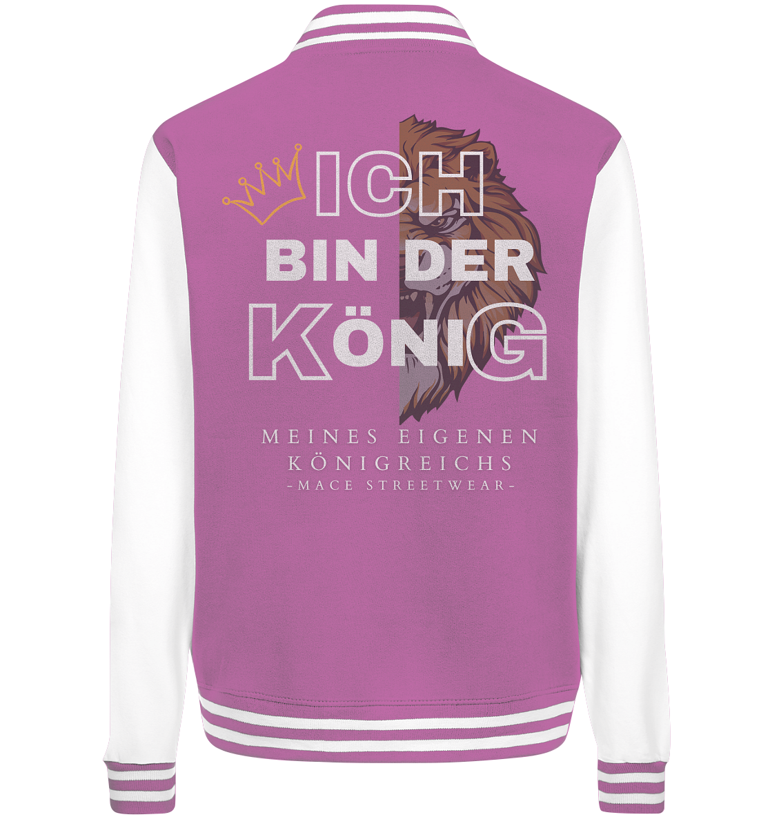 "Ich bin der König" Mace Optimismus - College Jacket