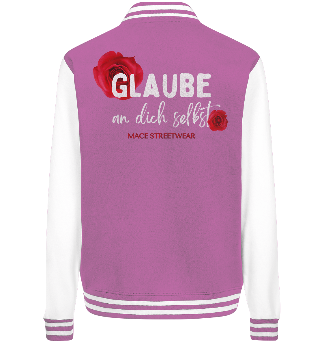 "Glaube an dich selbst" Mace Optimismus - College Jacket