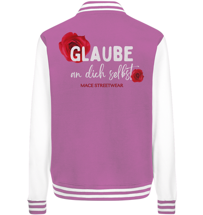 "Glaube an dich selbst" Mace Optimismus - College Jacket