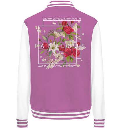 " I'm Fabulous" Blumen Streetstyle - College Jacket