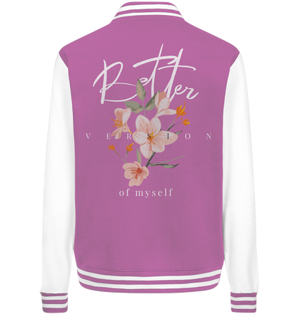 "Better Version of myself" Blumen Streetstyle - College Jacket