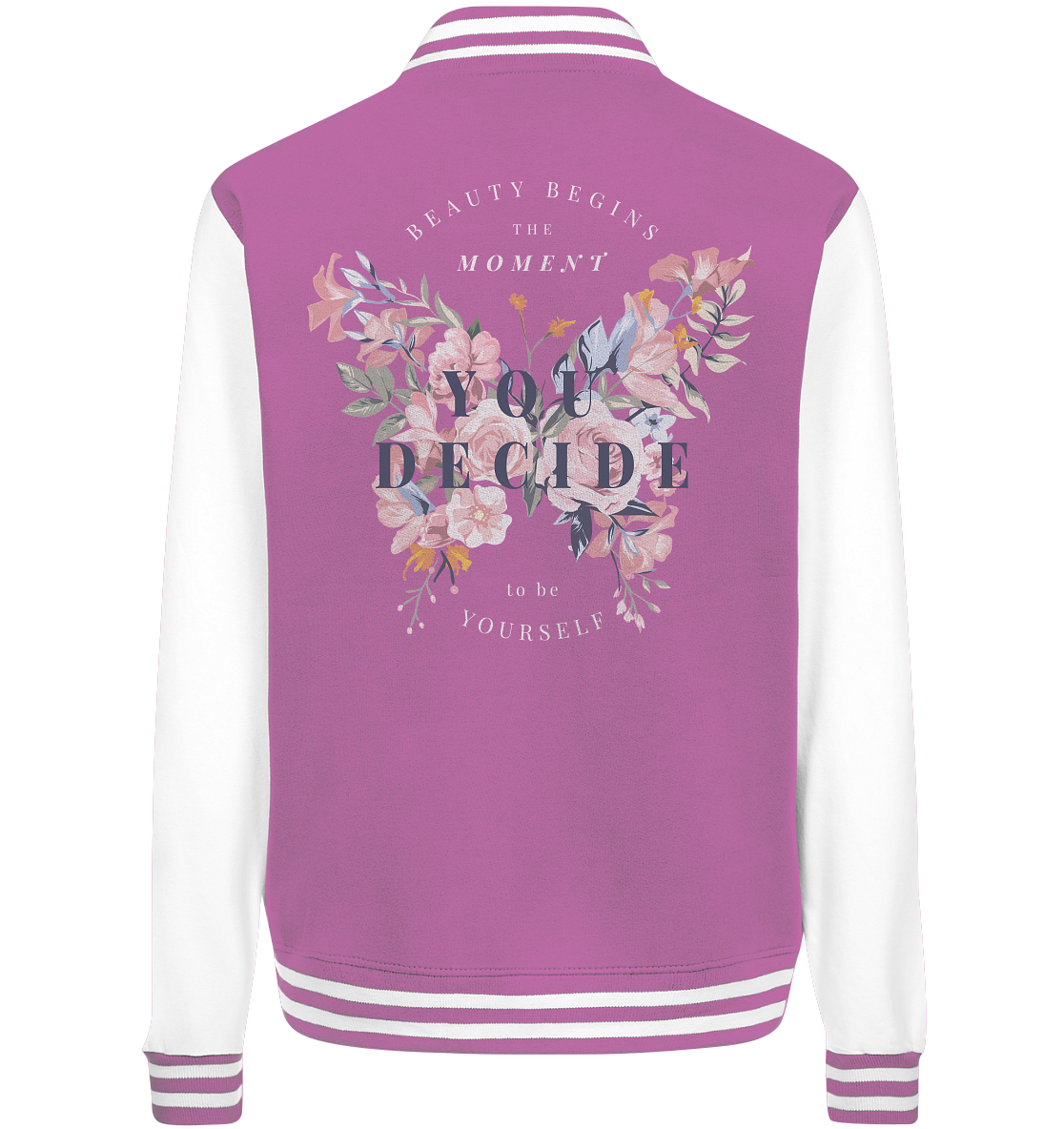 "You Decide" Blumen Streetstyle - College Jacket