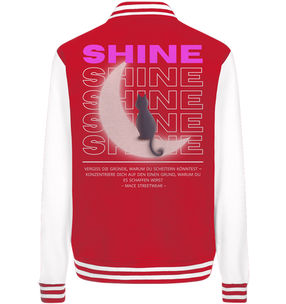 "Shine" Mace Optimismus - College Jacket