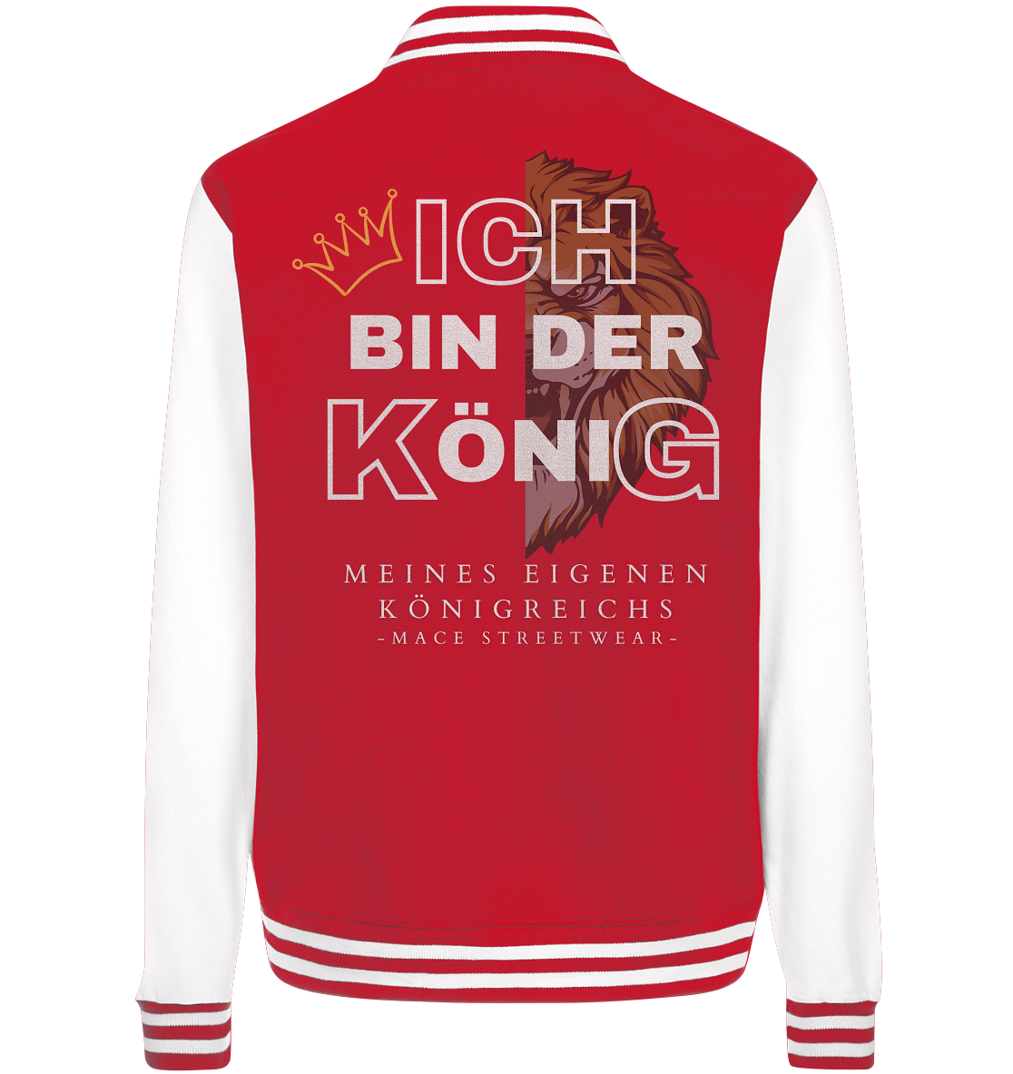 "Ich bin der König" Mace Optimismus - College Jacket