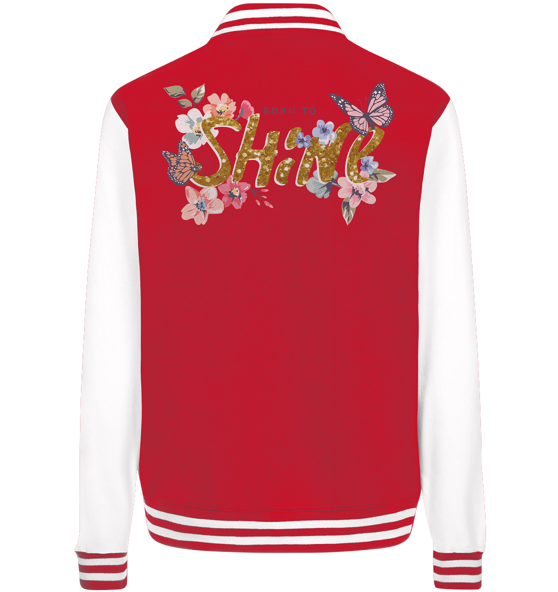 "Born to Shine" Blumen Streetstyle - College Jacket