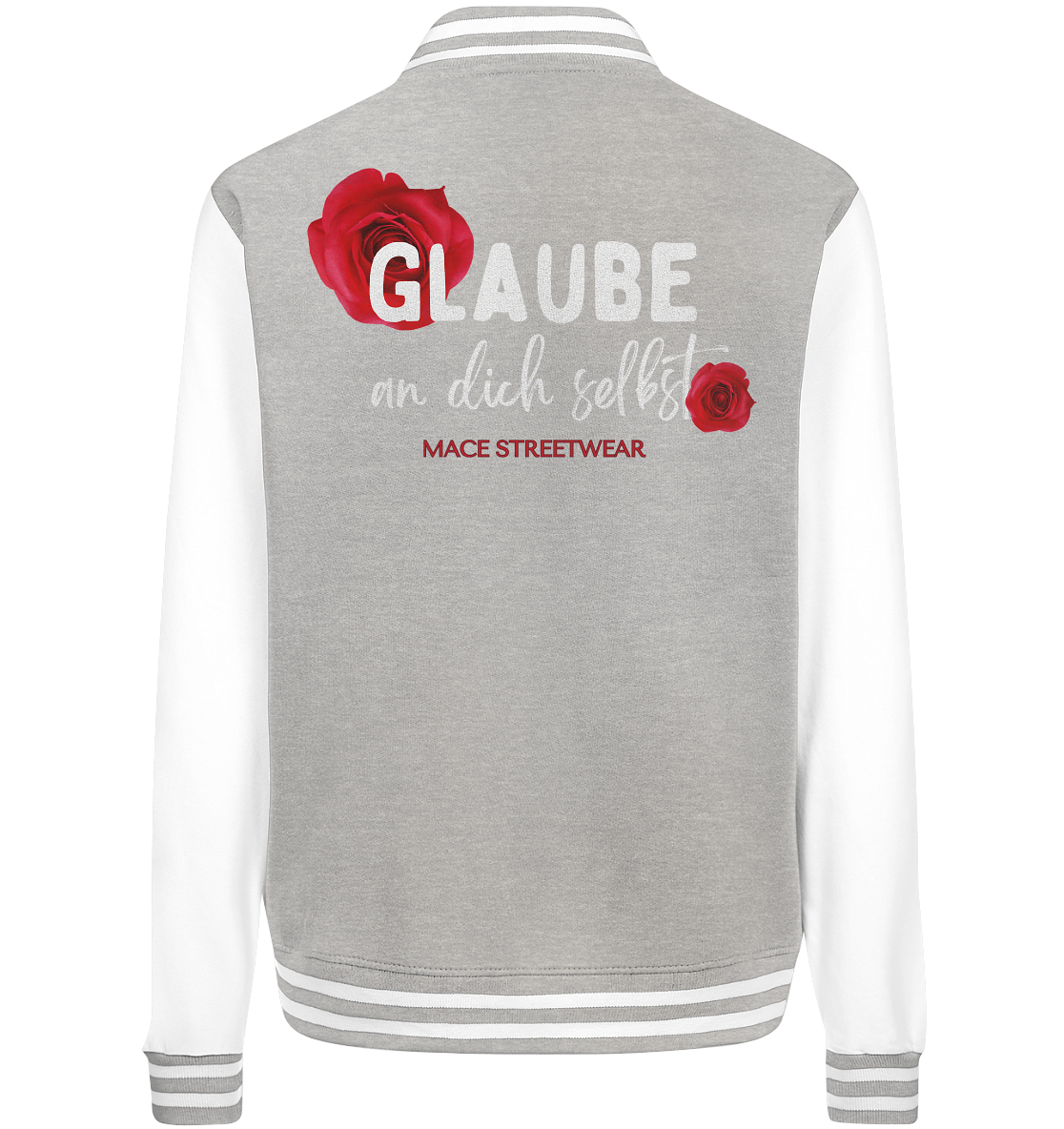 "Glaube an dich selbst" Mace Optimismus - College Jacket