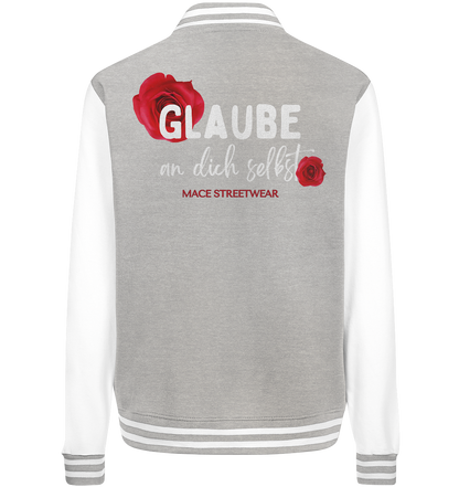 "Glaube an dich selbst" Mace Optimismus - College Jacket