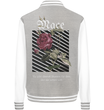 "Blumen überall" Mace Optimismus - College Jacket