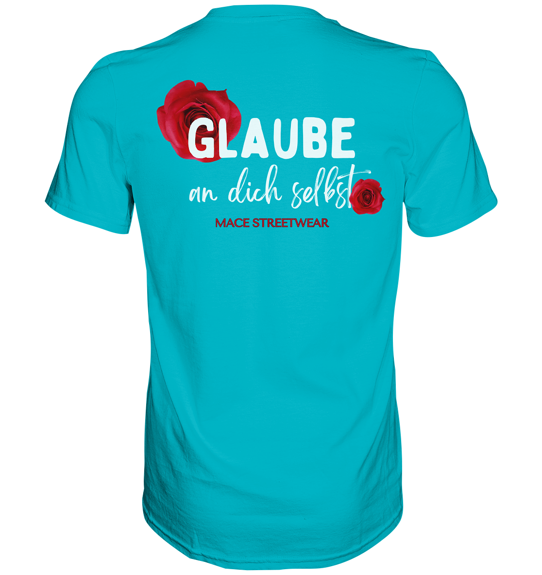 "Glaube an dich selbst" Mace Optimismus - Premium Shirt