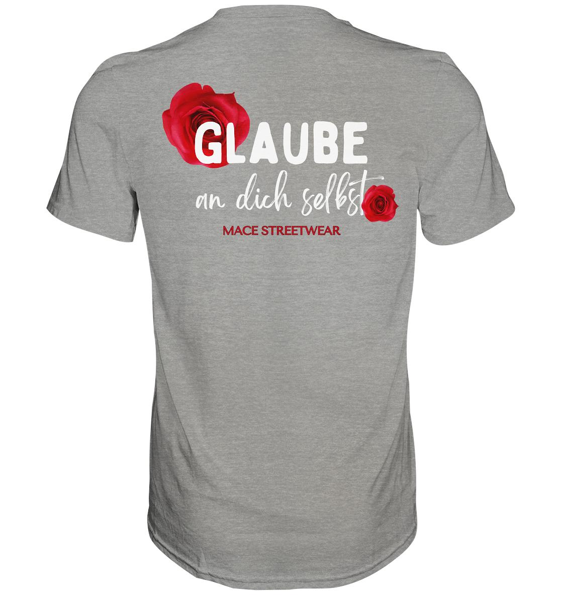 "Glaube an dich selbst" Mace Optimismus - Premium Shirt