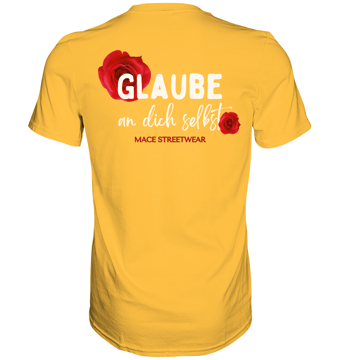 "Glaube an dich selbst" Mace Optimismus - Premium Shirt