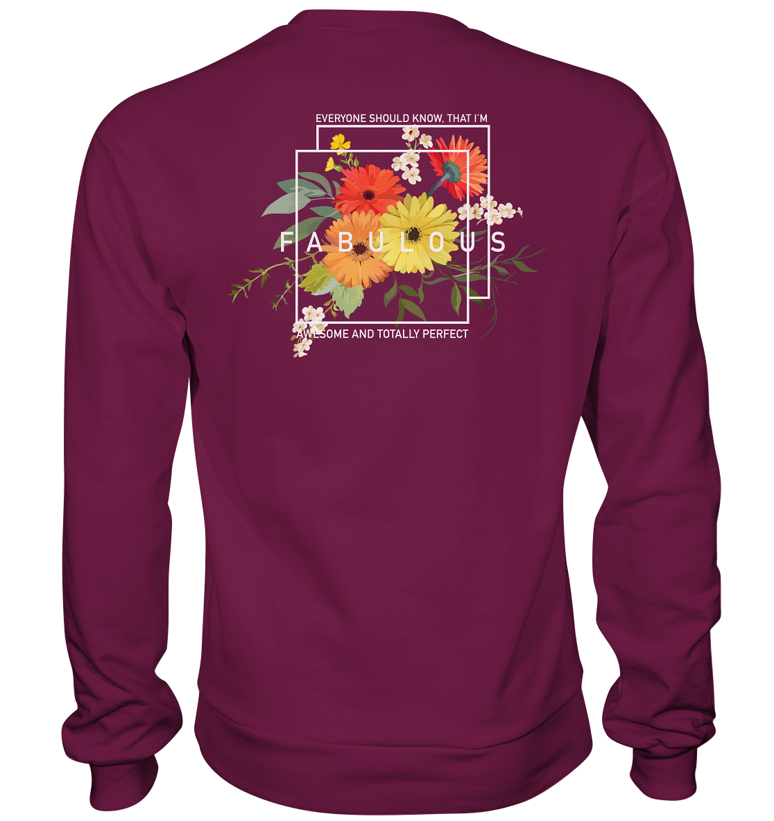 "I'm Fabulous" Blumen Streetstyle - Premium Sweatshirt