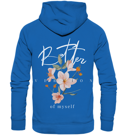 "Better Version of myself" Blumen Streetstyle - Premium Unisex Hoodie