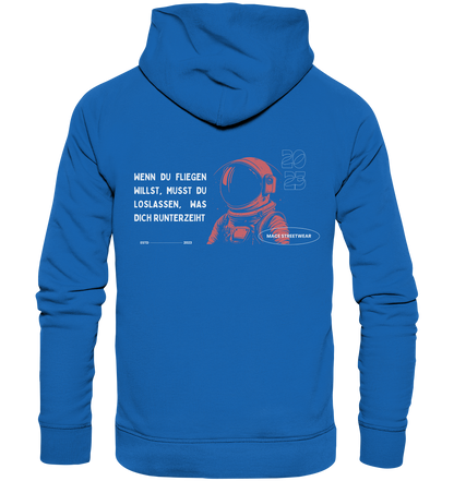 "Wenn du fliegen willst" Mace Optimismus - Premium Unisex Hoodie