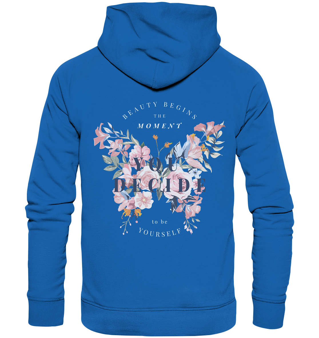 "You Decide" Blumen Streetstyle - Premium Unisex Hoodie