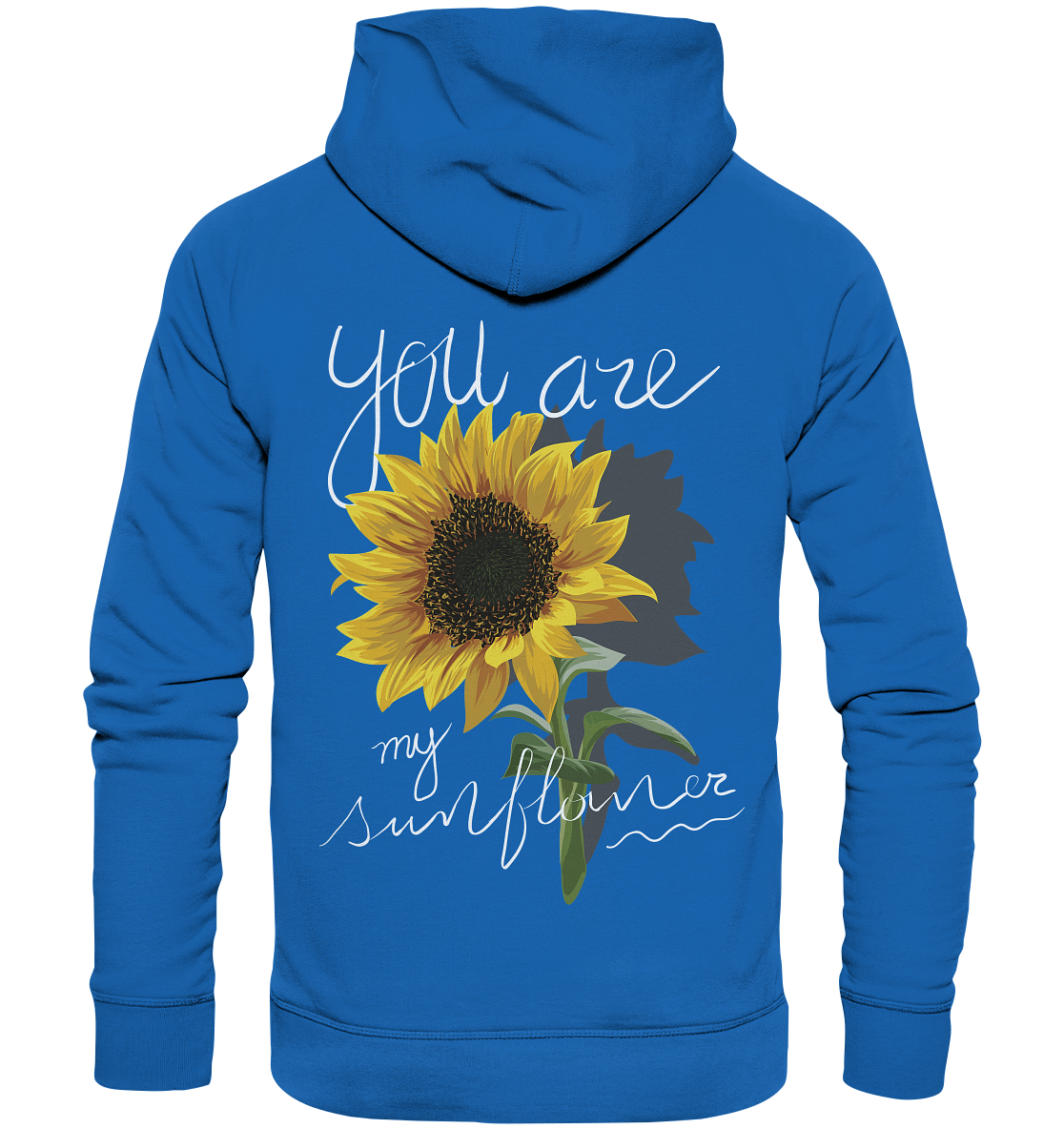 "You are my Sunflower" Blumen Streetstyle - Premium Unisex Hoodie