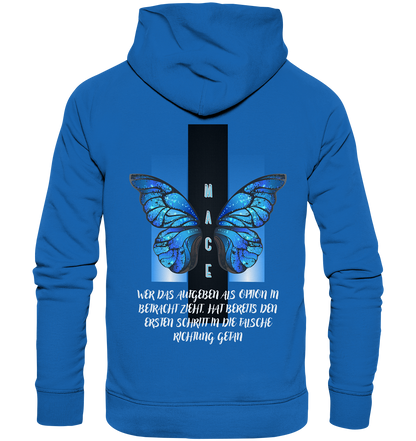 "Wer das Aufgeben" Mace Optimismus - Premium Unisex Hoodie