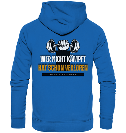 "Wer nicht kämpft" Mace Optimismus - Premium Unisex Hoodie