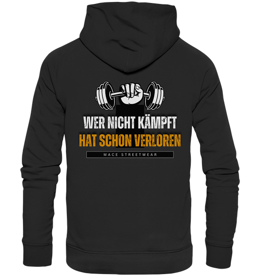 "Wer nicht kämpft" Mace Optimismus - Premium Unisex Hoodie