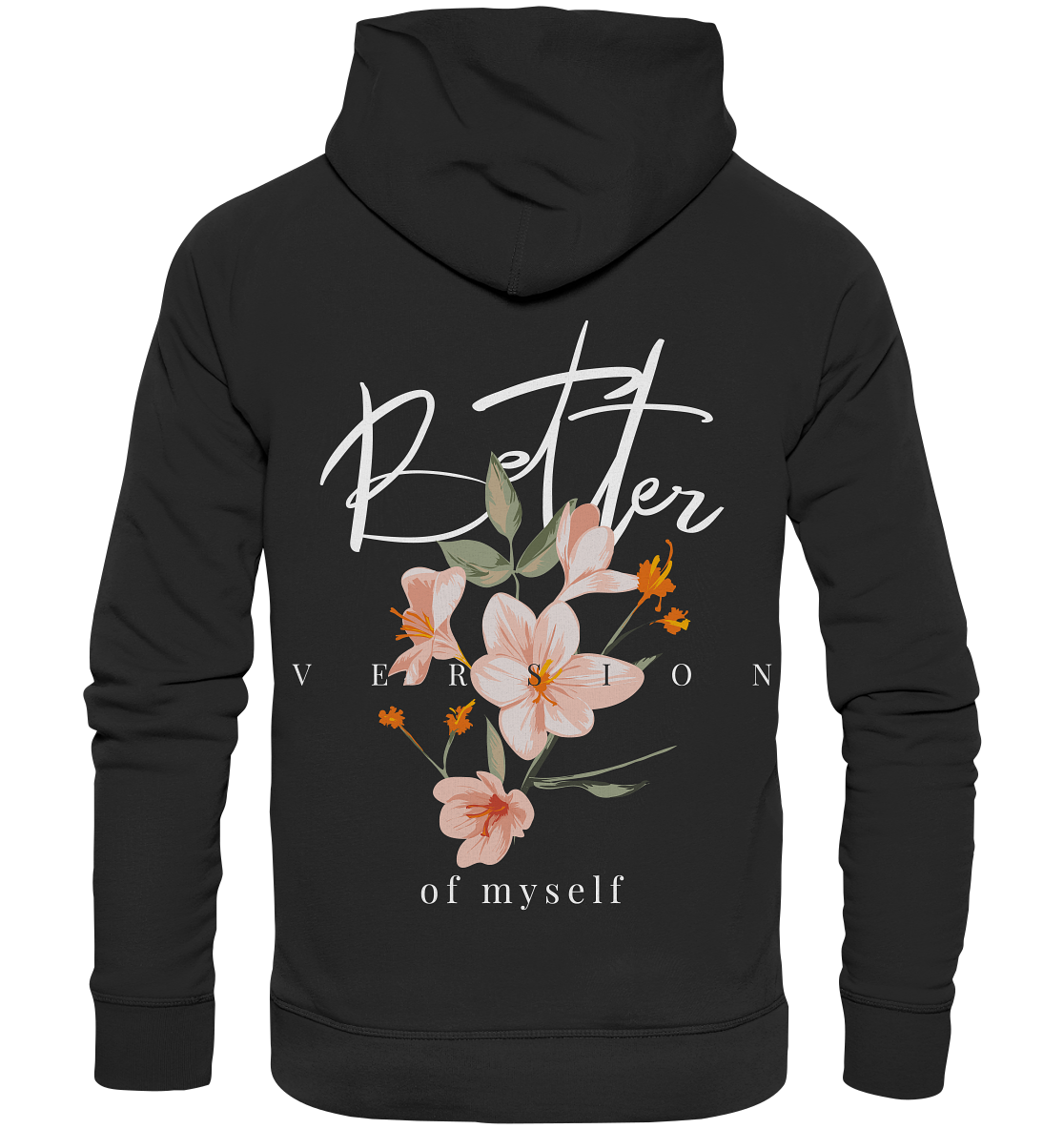 "Better Version of myself" Blumen Streetstyle - Premium Unisex Hoodie