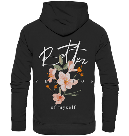 "Better Version of myself" Blumen Streetstyle - Premium Unisex Hoodie