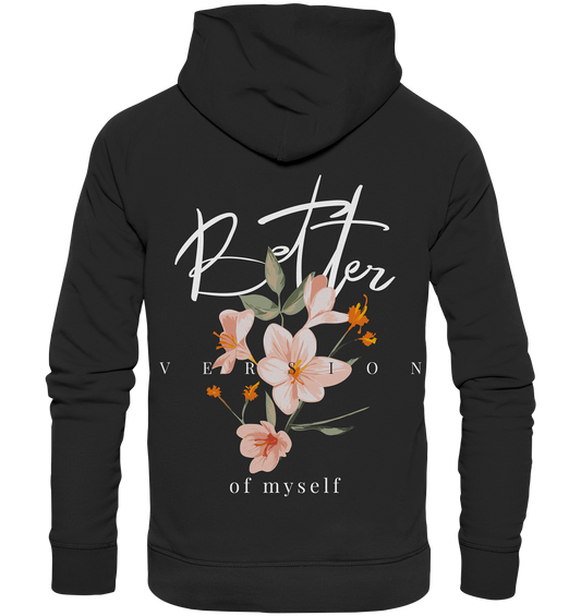 "Better Version of myself" Blumen Streetstyle - Premium Unisex Hoodie