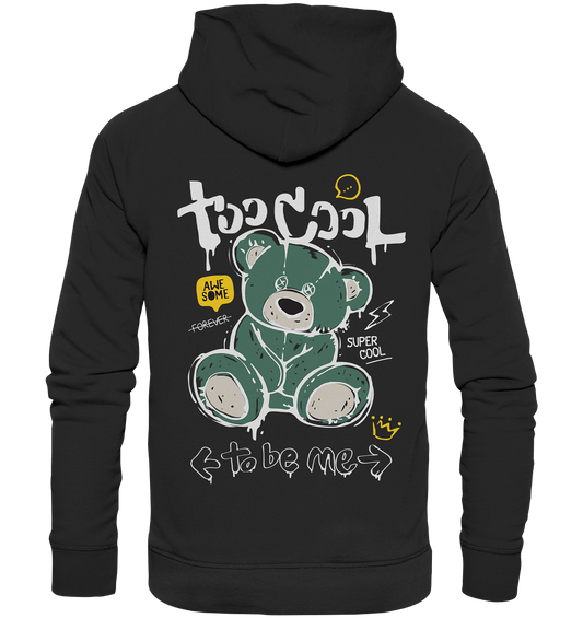 "Too Cool to be me" Bär Streetstyle - Premium Unisex Hoodie