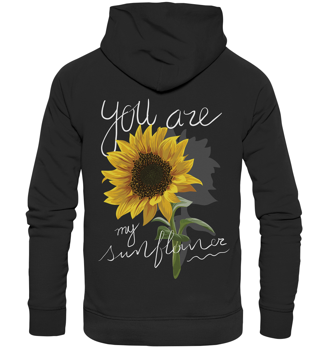 "You are my Sunflower" Blumen Streetstyle - Premium Unisex Hoodie