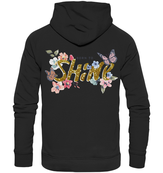 "Born to Shine" Blumen Streetstyle - Premium Unisex Hoodie